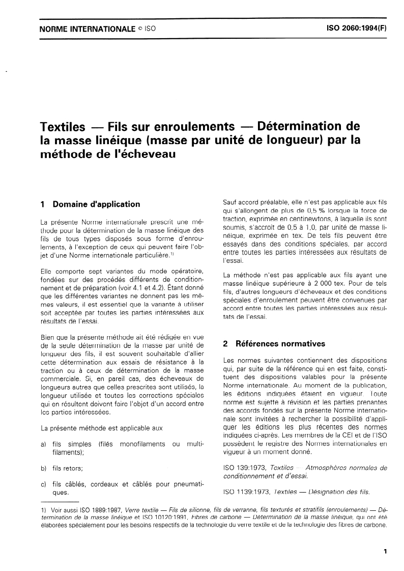 ISO 2060:1994 - Textiles — Fils sur enroulements — Détermination de la masse linéique (masse par unité de longueur) par la méthode de l'écheveau
Released:11/17/1994