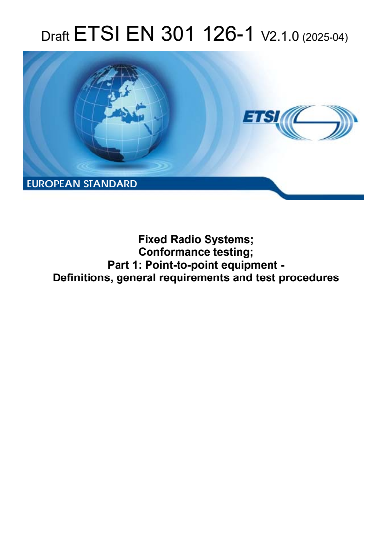 ETSI EN 301 126-1 V2.1.0 (2025-04) - Fixed Radio Systems; Conformance testing; Part 1: Point-to-point equipment - Definitions, general requirements and test procedures