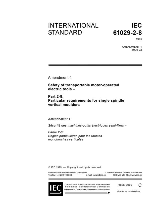IEC 61029-2-8:1995/AMD1:1999 - Amendment 1 - Safety of transportable motor-operated electric tools  - Part 2-8: Particular requirements for single spindle vertical moulders