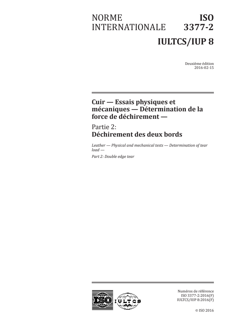 ISO 3377-2:2016 ISO 3377-2:2016 - Cuir — Essais physiques et mécaniques — Détermination de la force de déchirement — Partie 2: Déchirement des deux bords
Released:2/15/2016