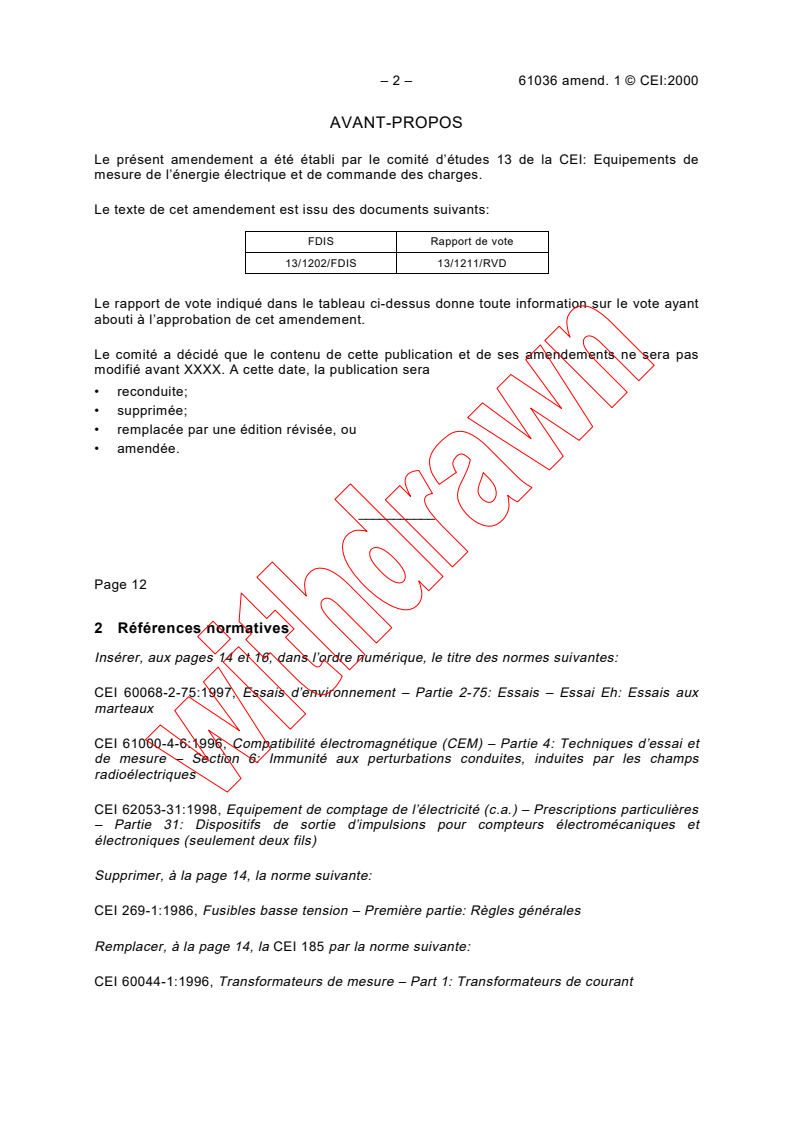 IEC 61036:1996/AMD1:2000 IEC 61036:1996/AMD1:2000 - Amendment 1 - Alternating current static watt-hour meters for active energy (Classes 1 and 2)
Released:4/28/2000
Isbn:283185217X - Page 2 preview