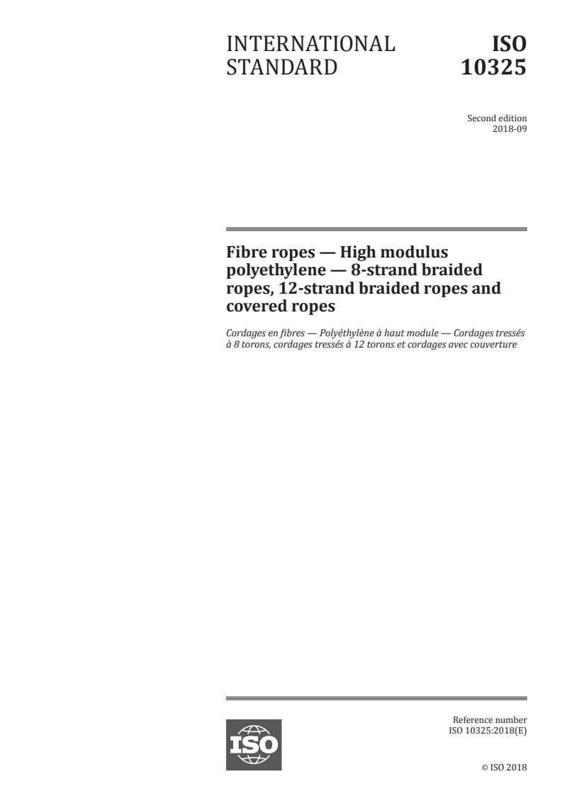 ISO 10325:2018 - Fibre ropes — High modulus polyethylene — 8-strand braided ropes, 12-strand braided ropes and covered ropes
Released:9/3/2018