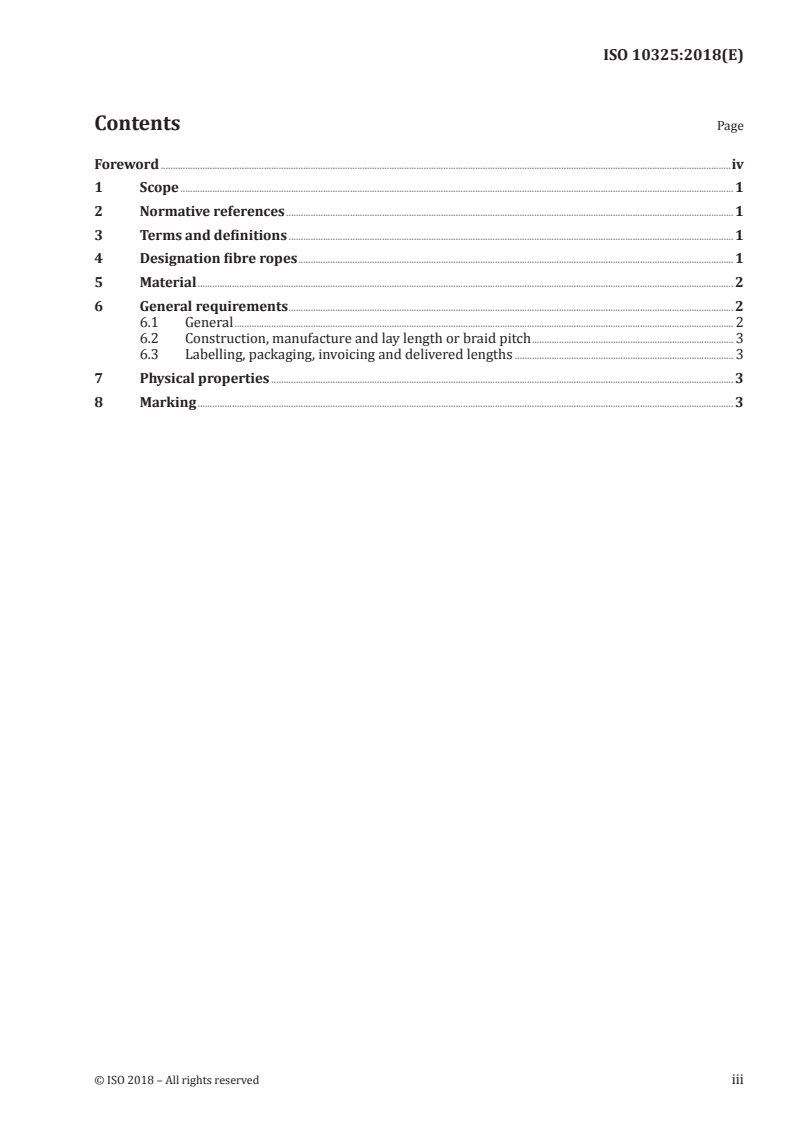 ISO 10325:2018 - Fibre ropes — High modulus polyethylene — 8-strand braided ropes, 12-strand braided ropes and covered ropes
Released:9/3/2018