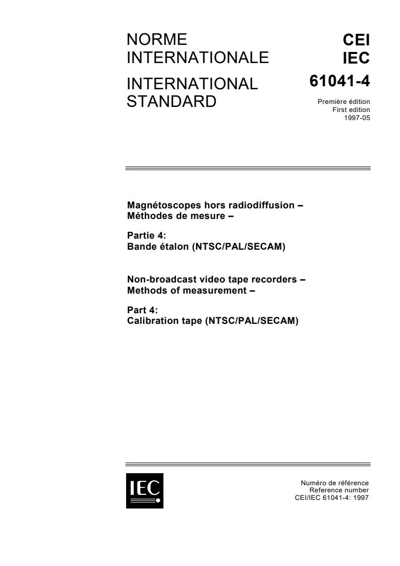 IEC 61041-4:1997 - Non-broadcast video tape recorders - Methods of measurement - Part 4: Calibration tape (NTSC/PAL/SECAM)