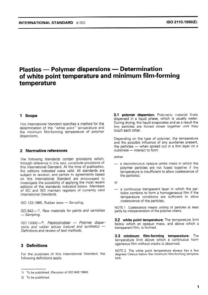 ISO 2115:1996 ISO 2115:1996 - Plastics — Polymer dispersions — Determination of white point temperature and minimum film-forming temperature
Released:2/7/1996