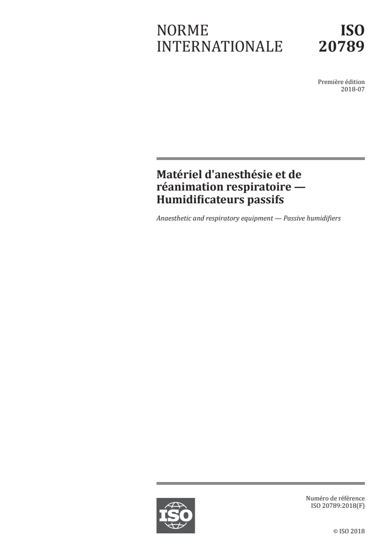 ISO 20789:2018 ISO 20789:2018 - Matériel d'anesthésie et de réanimation respiratoire — Humidificateurs passifs
Released:10/28/2019 - Page 1 preview