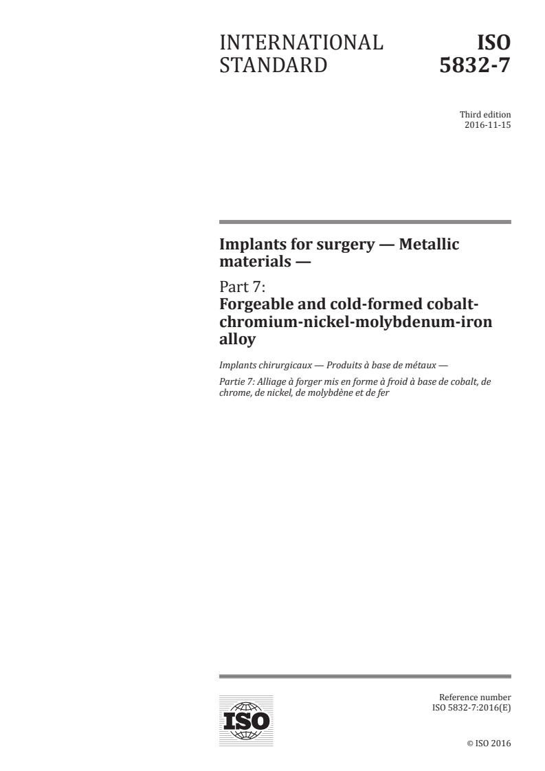 ISO 5832-7:2016 - Implants for surgery — Metallic materials — Part 7: Forgeable and cold-formed cobalt-chromium-nickel-molybdenum-iron alloy
Released:11/14/2016