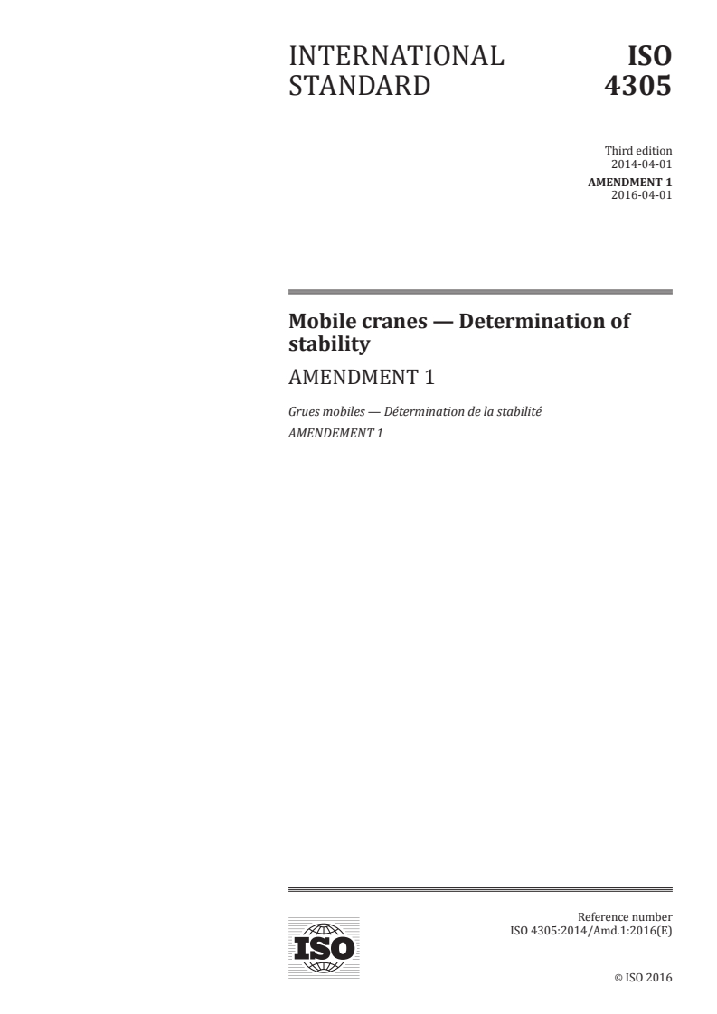 ISO 4305:2014/Amd 1:2016 - Mobile cranes — Determination of stability — Amendment 1
Released:4/4/2016