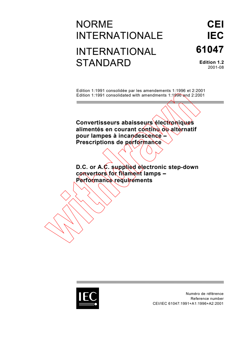 IEC 61047:1991+AMD1:1996+AMD2:2001 CSV - D.C. or A.C. supplied electronic step-down convertors for filament lamps - Performance requirements
Released:8/14/2001
Isbn:2831859018