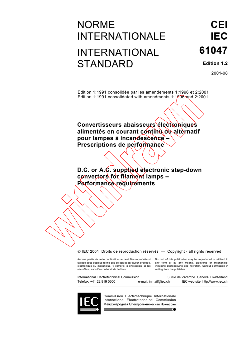 IEC 61047:1991+AMD1:1996+AMD2:2001 CSV - D.C. or A.C. supplied electronic step-down convertors for filament lamps - Performance requirements
Released:8/14/2001
Isbn:2831859018