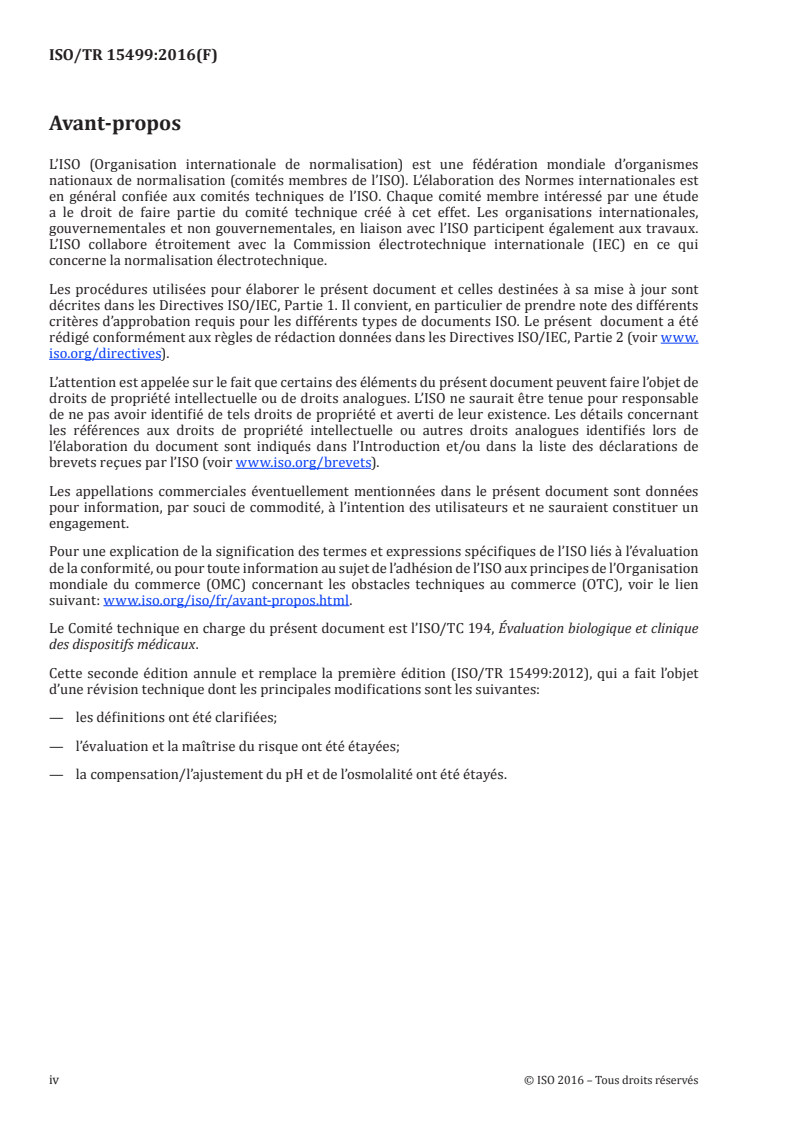 ISO/TR 15499:2016 ISO/TR 15499:2016 - Évaluation biologique des dispositifs médicaux — Directives relatives à la conduite d'une évaluation biologique au sein d'un procédé de management du risque
Released:12/13/2016 - Page 4 preview