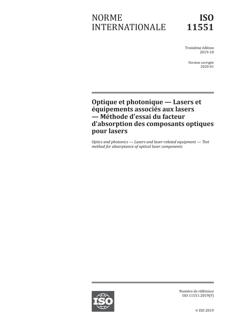 ISO 11551:2019 - Optique et photonique — Lasers et équipements associés aux lasers — Méthode d'essai du facteur d'absorption des composants optiques pour lasers
Released:1/16/2020