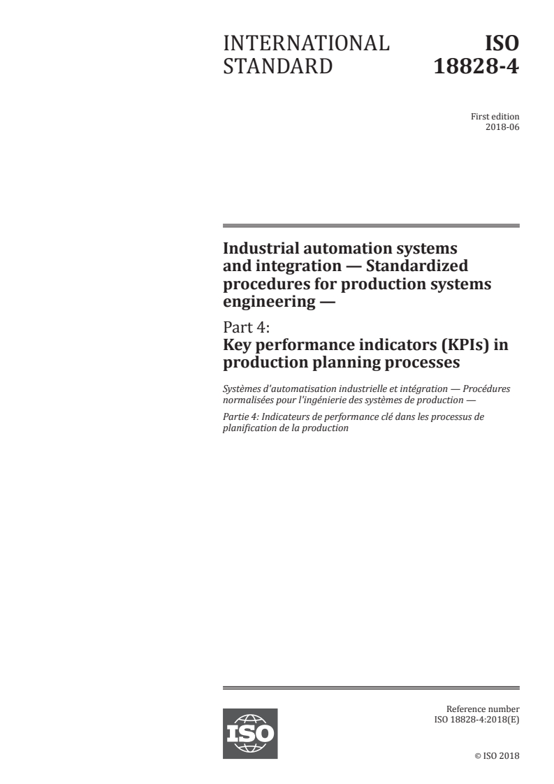 ISO 18828-4:2018 - Industrial automation systems and integration — Standardized procedures for production systems engineering — Part 4: Key performance indicators (KPIs) in production planning processes
Released:6/7/2018