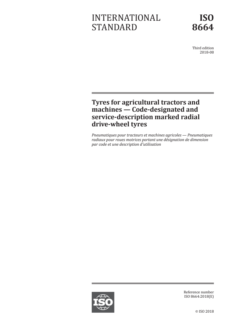 ISO 8664:2018 - Tyres for agricultural tractors and machines  — Code-designated and service-description marked radial drive-wheel tyres
Released:24. 07. 2018