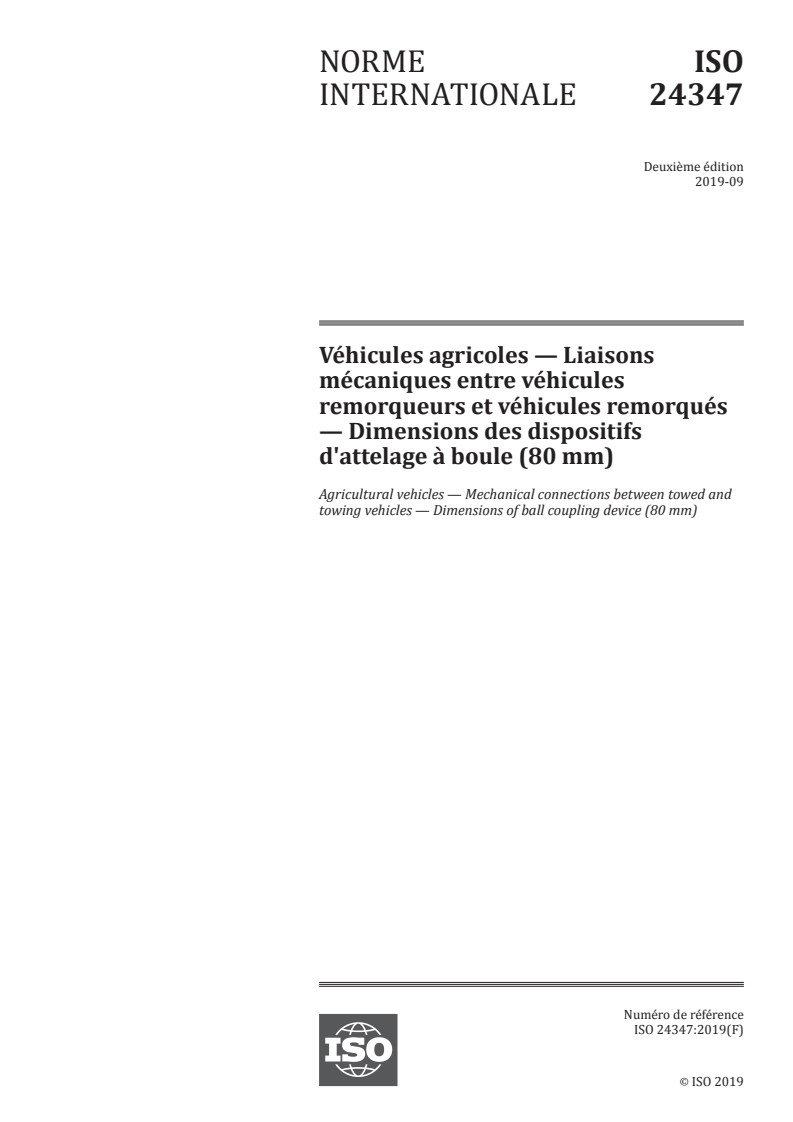 ISO 24347:2019 - Véhicules agricoles — Liaisons mécaniques entre véhicules remorqueurs et véhicules remorqués — Dimensions des dispositifs d'attelage à boule (80 mm)
Released:9/30/2019