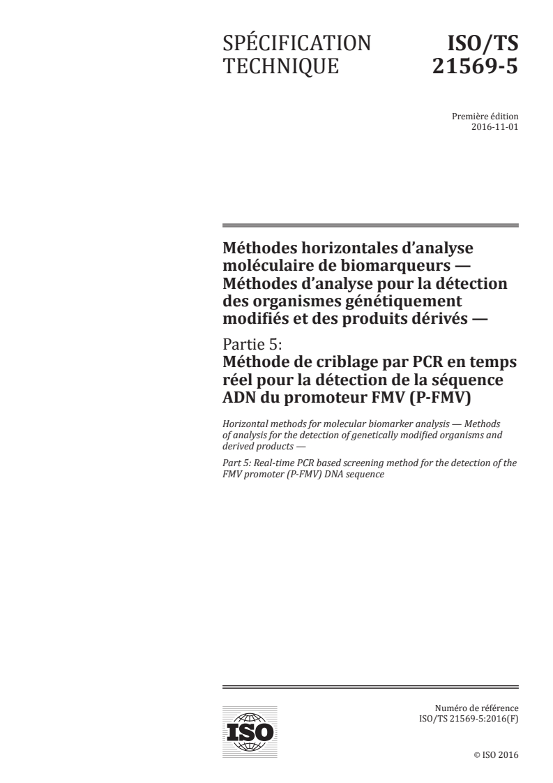 ISO/TS 21569-5:2016 - Méthodes horizontales d'analyse moléculaire de biomarqueurs — Méthodes d'analyse pour la détection des organismes génétiquement modifiés et des produits dérivés — Partie 5: Méthode de criblage par PCR en temps réel pour la détection de la séquence ADN du promoteur FMV (P-FMV)
Released:12/14/2016