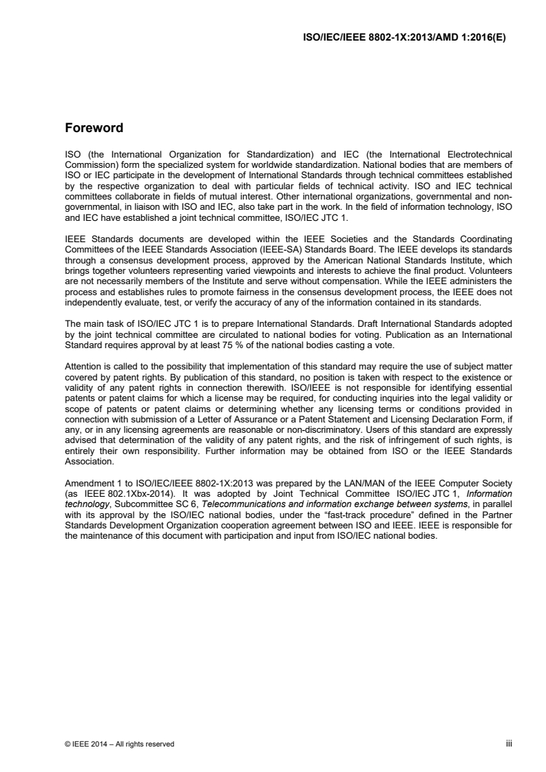 ISO/IEC/IEEE 8802-1X:2013/Amd 1:2016 - Information technology — Telecommunications and information exchange between systems — Local and metropolitan area networks — Part 1X: Port-based network access control — Amendment 1:  MAC security key agreement protocol (MKA) extensions
Released:2/11/2016