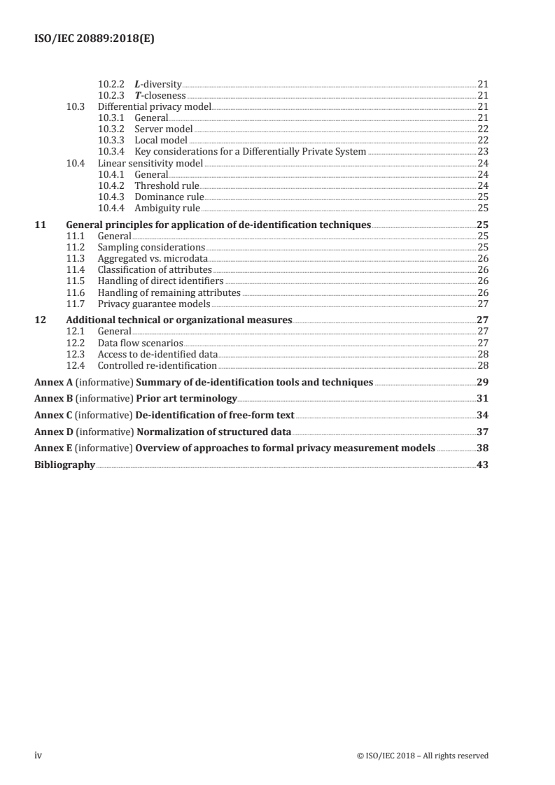 ISO/IEC 20889:2018 ISO/IEC 20889:2018 - Privacy enhancing data de-identification terminology and classification of techniques
Released:11/6/2018 - Page 4 preview