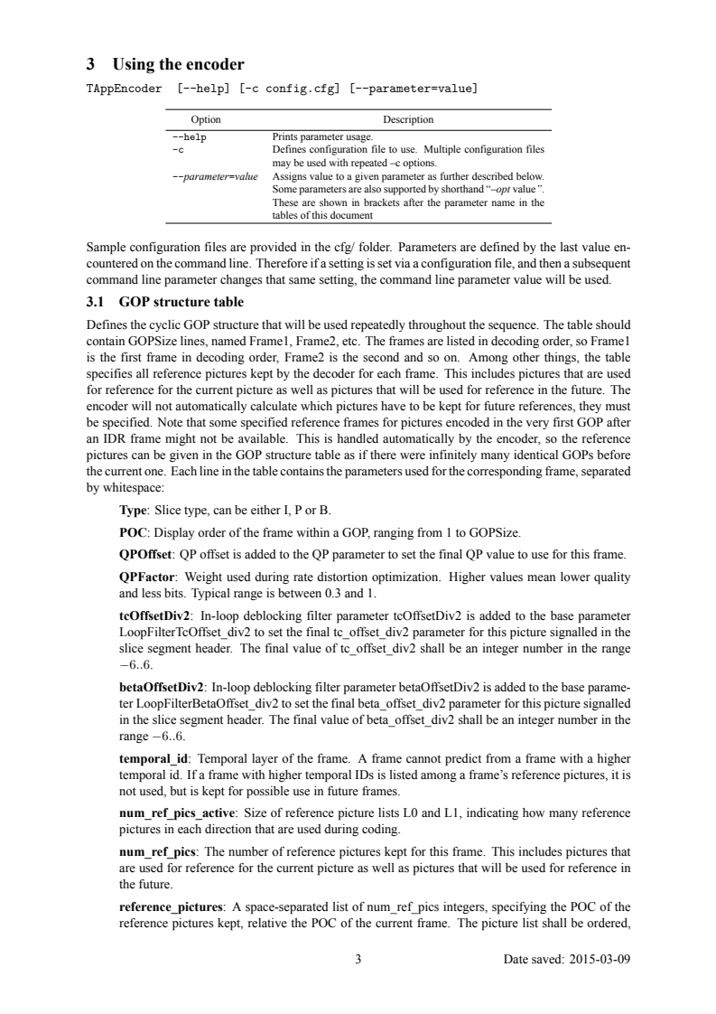 ISO/IEC 23008-5:2015/DAmd 4 software-manual - ISO/IEC 23008-5:2015/DAmd 4 - Information technology — High efficiency coding and media delivery in heterogeneous environments — Part 5: Reference software for high efficiency video coding — Amendment 4: Reference software for 3D Main profile
Released:9/2/2015 - Page 3 preview