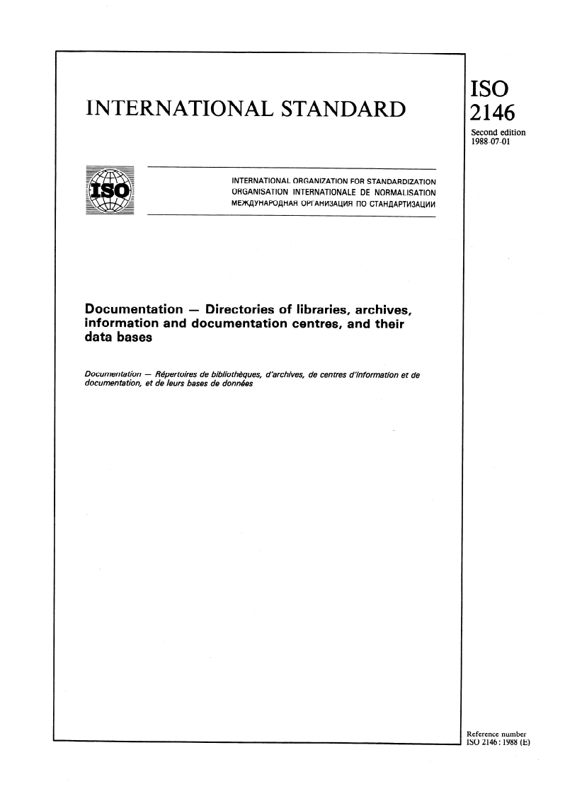ISO 2146:1988 ISO 2146:1988 - Documentation — Directories of libraries, archives, information and documentation centres, and their data bases
Released:7/7/1988