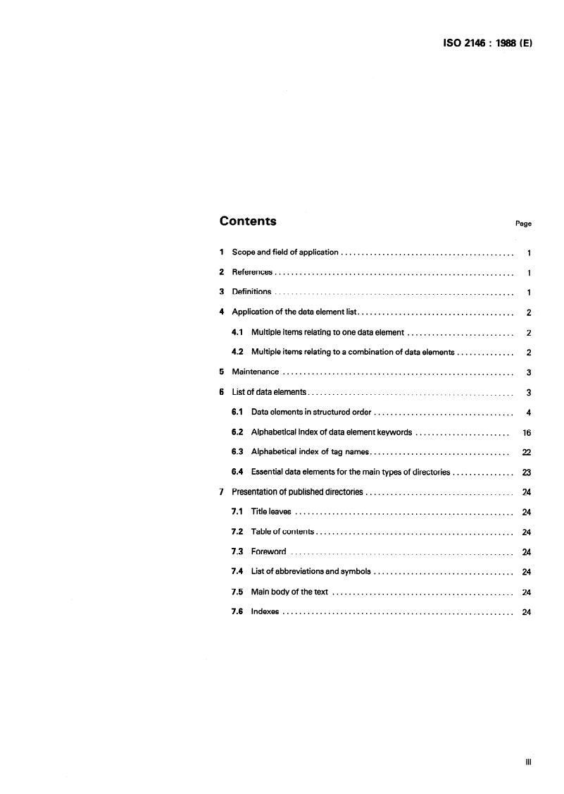 ISO 2146:1988 ISO 2146:1988 - Documentation — Directories of libraries, archives, information and documentation centres, and their data bases
Released:7/7/1988