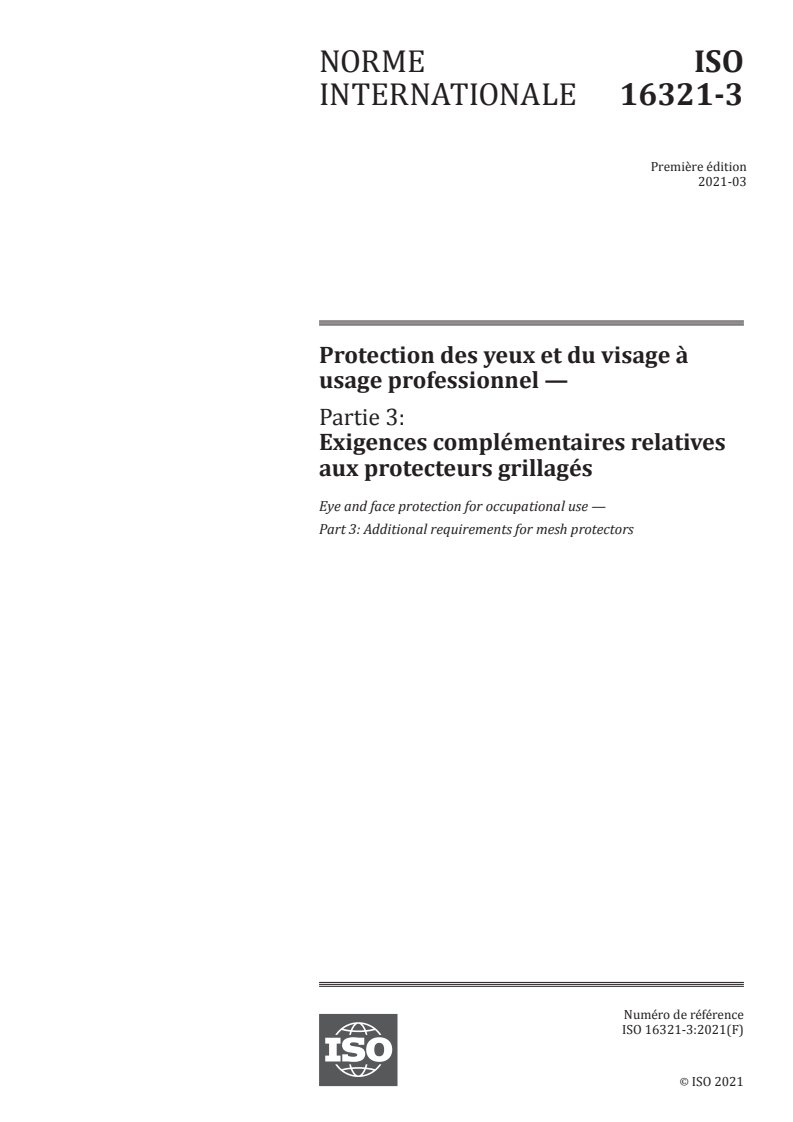ISO 16321-3:2021 - Protection des yeux et du visage à usage professionnel — Partie 3: Exigences complémentaires relatives aux protecteurs grillagés
Released:3/2/2021
