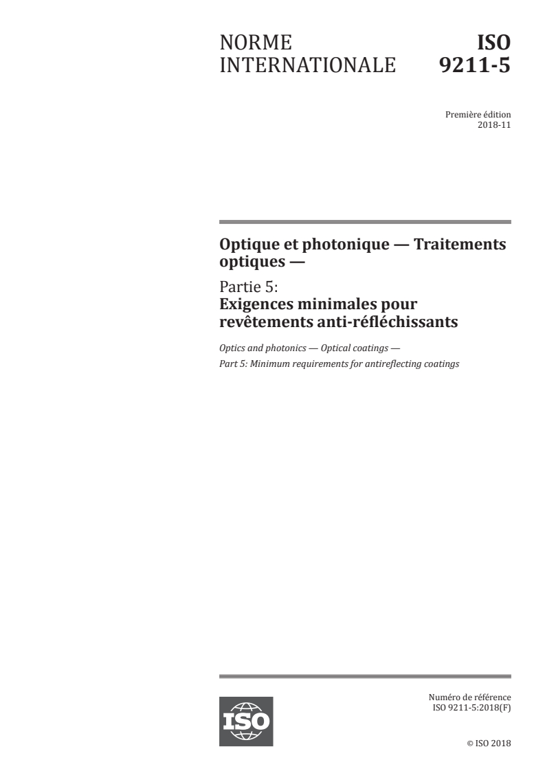 ISO 9211-5:2018 - Optique et photonique — Traitements optiques — Partie 5: Exigences minimales pour revêtements anti-réfléchissants
Released:11/8/2018