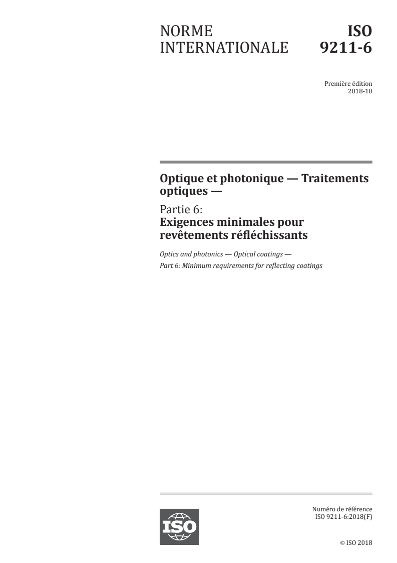 ISO 9211-6:2018 - Optique et photonique — Traitements optiques — Partie 6: Exigences minimales pour revêtements réfléchissants
Released:11/6/2018