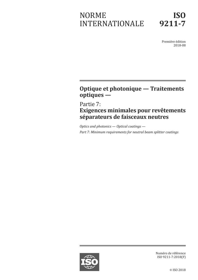 ISO 9211-7:2018 - Optique et photonique — Traitements optiques — Partie 7: Exigences minimales pour les traitements optiques séparateurs de faisceaux neutres
Released:10/19/2018