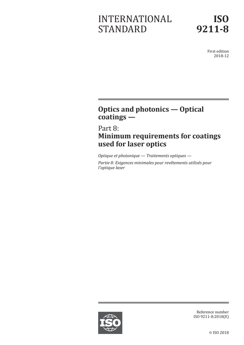 ISO 9211-8:2018 ISO 9211-8:2018 - Optics and photonics — Optical coatings — Part 8: Minimum requirements for coatings used for laser optics
Released:12/7/2018