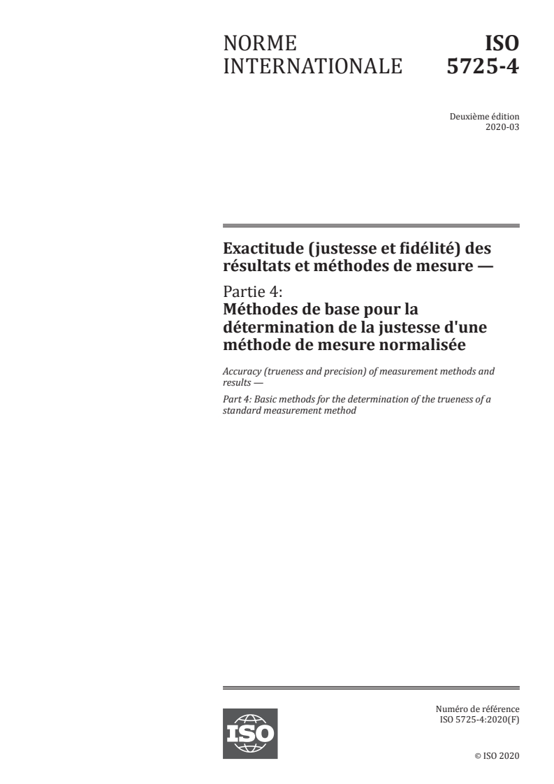 ISO 5725-4:2020 - Exactitude (justesse et fidélité) des résultats et méthodes de mesure — Partie 4: Méthodes de base pour la détermination de la justesse d'une méthode de mesure normalisée
Released:3/26/2020