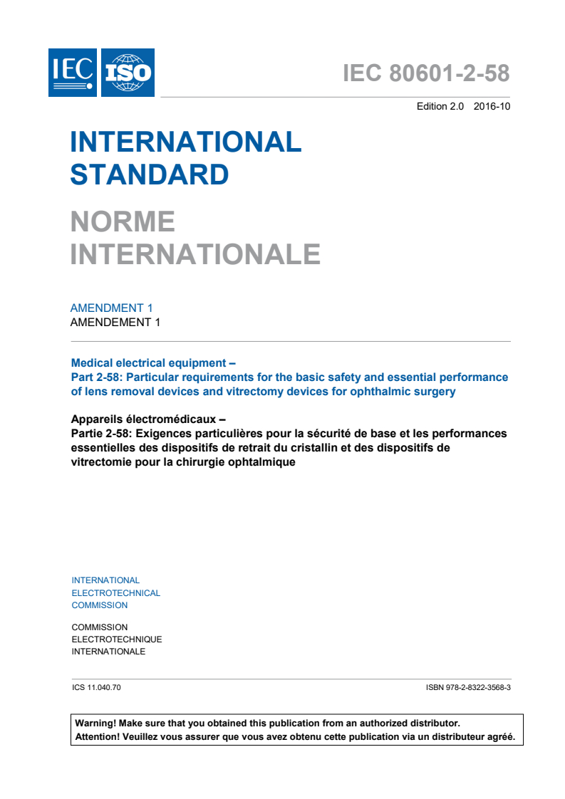 IEC 80601-2-58:2014/Amd 1:2016 - Medical electrical equipment — Part 2-58: Particular requirements for basic safety and essential performance of lens removal devices and vitrectomy devices for ophthalmic surgery — Amendment 1: Proposed Horizontal Standard
Released:10/20/2016