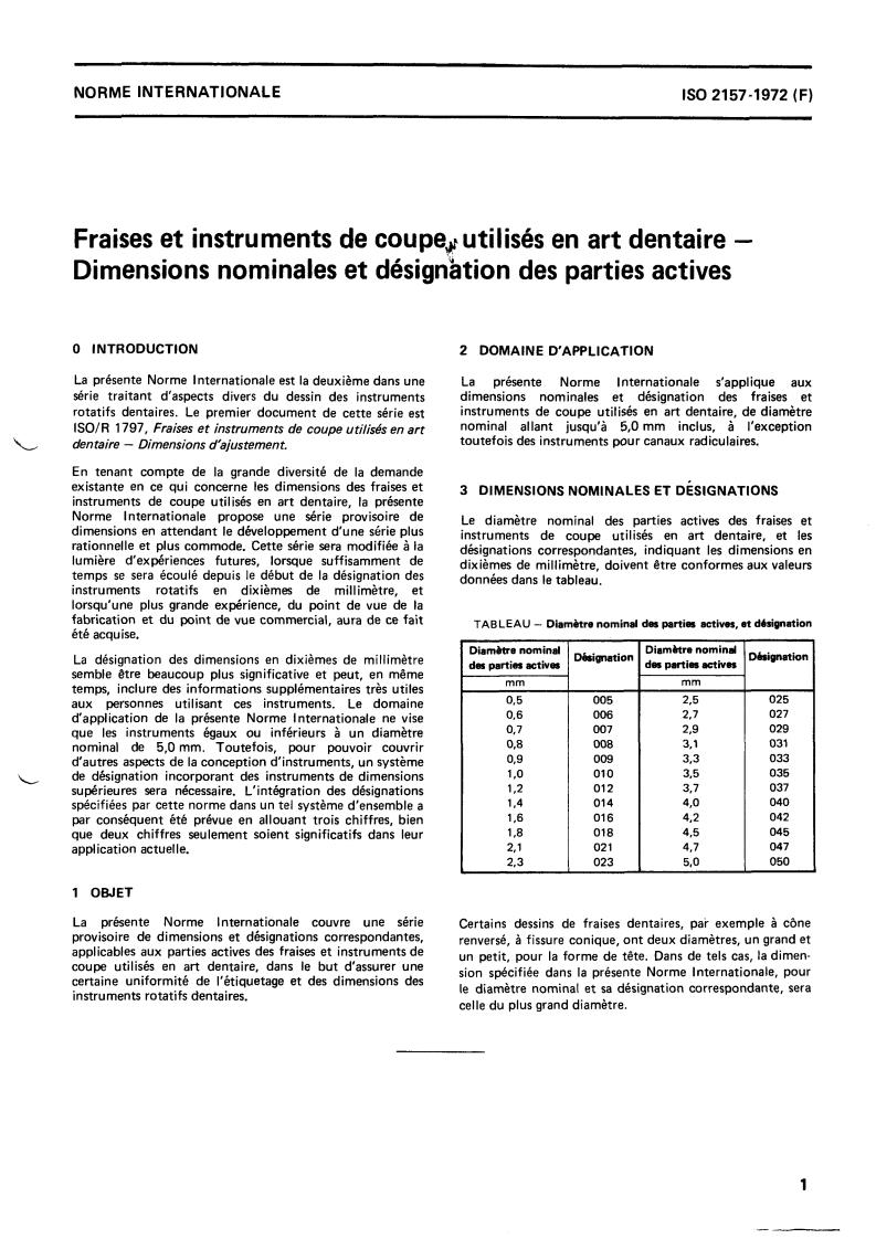 ISO 2157:1972 - Dental burs and cutters — Nominal sizes and designation of working parts
Released:8/1/1972