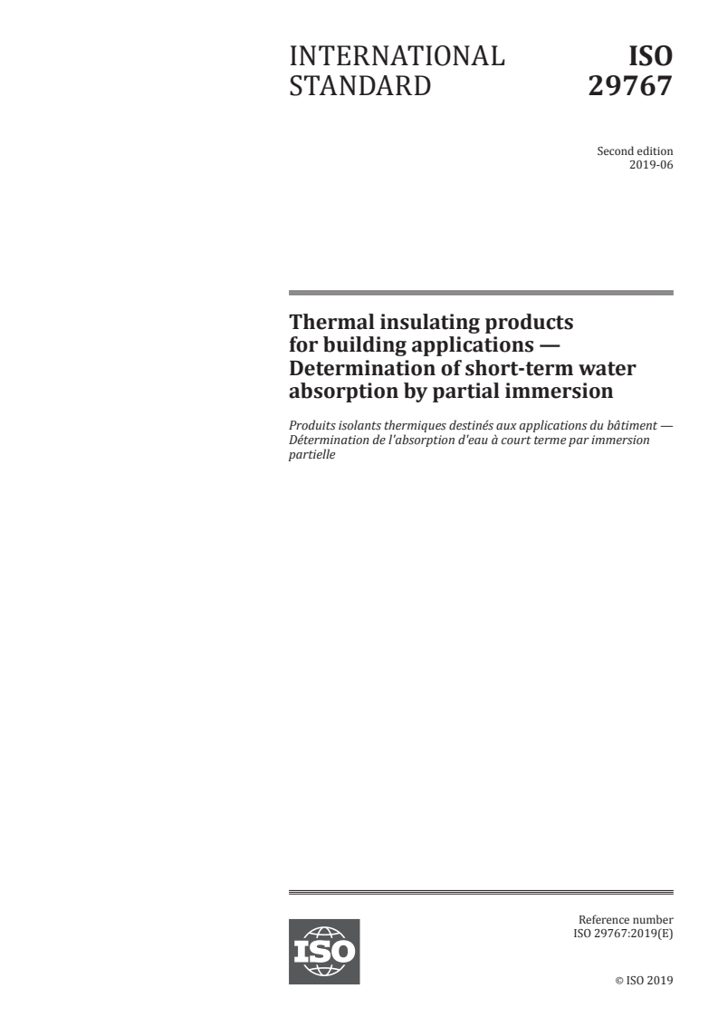 ISO 29767:2019 - Thermal insulating products for building applications — Determination of short-term water absorption by partial immersion
Released:6/27/2019