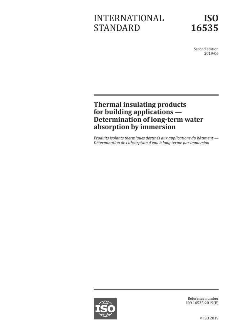 ISO 16535:2019 - Thermal insulating products for building applications — Determination of long-term water absorption by immersion
Released:6/21/2019