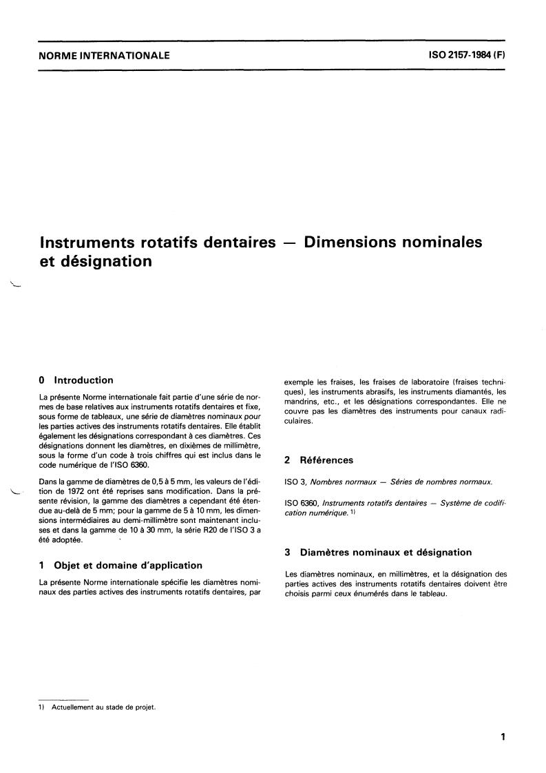 ISO 2157:1984 - Dental rotary instruments — Nominal sizes and designation
Released:8/1/1984