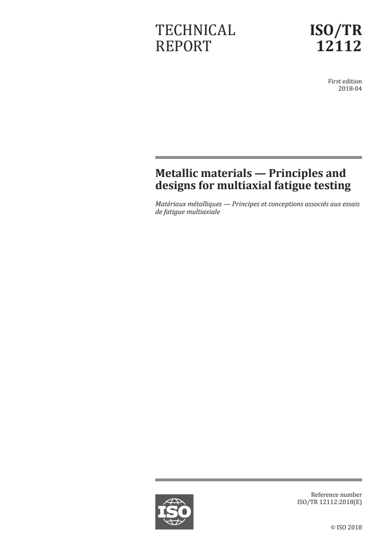 ISO/TR 12112:2018 - Metallic materials — Principles and designs for multiaxial fatigue testing
Released:4/25/2018