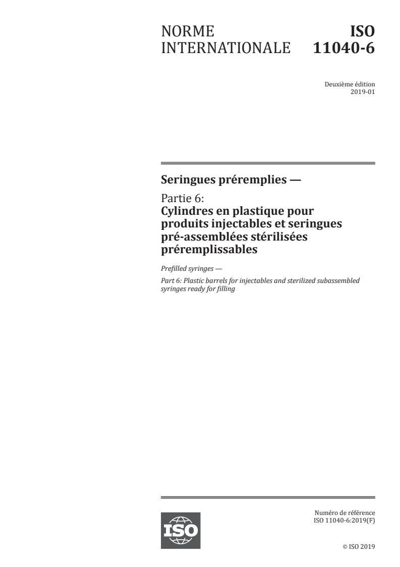 ISO 11040-6:2019 - Seringues préremplies — Partie 6: Cylindres en plastique pour produits injectables et seringues pré-assemblées stérilisées préremplissables
Released:3/26/2019