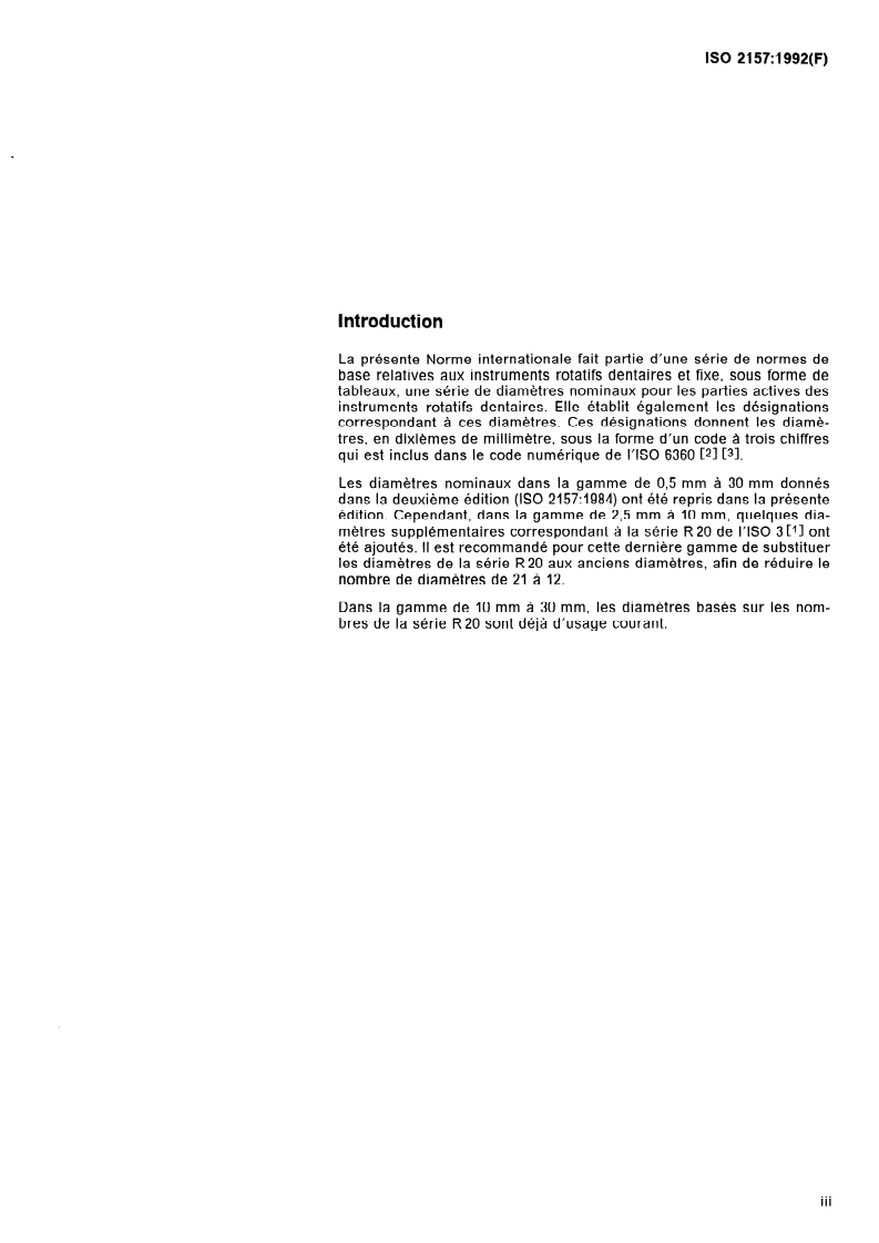 ISO 2157:1992 - Instruments rotatifs dentaires — Diamètres nominaux et désignation par numéro de code
Released:6/11/1992