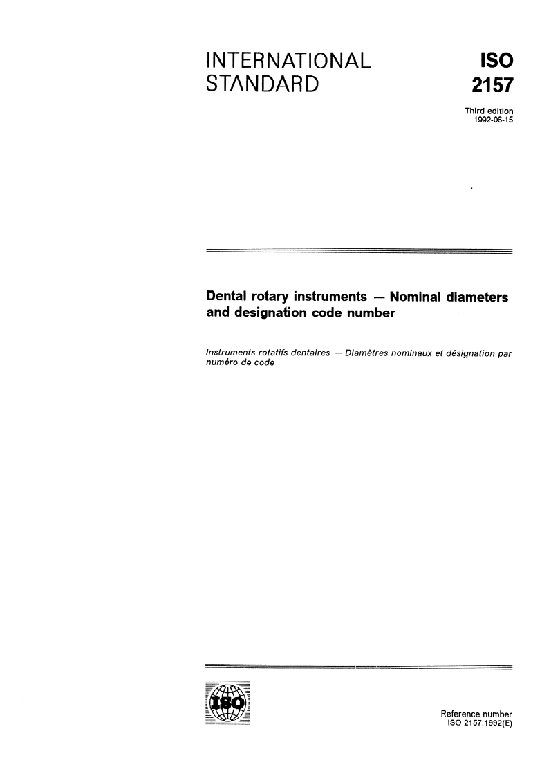 ISO 2157:1992 - Dental rotary instruments — Nominal diameters and designation code number
Released:6/11/1992