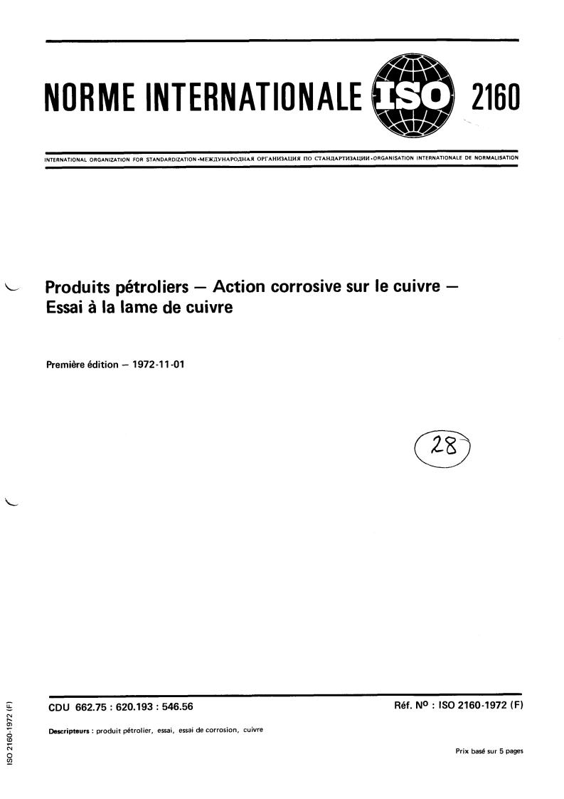 ISO 2160:1972 - Petroleum products — Corrosiveness to copper — Copper strip test
Released:11/1/1972