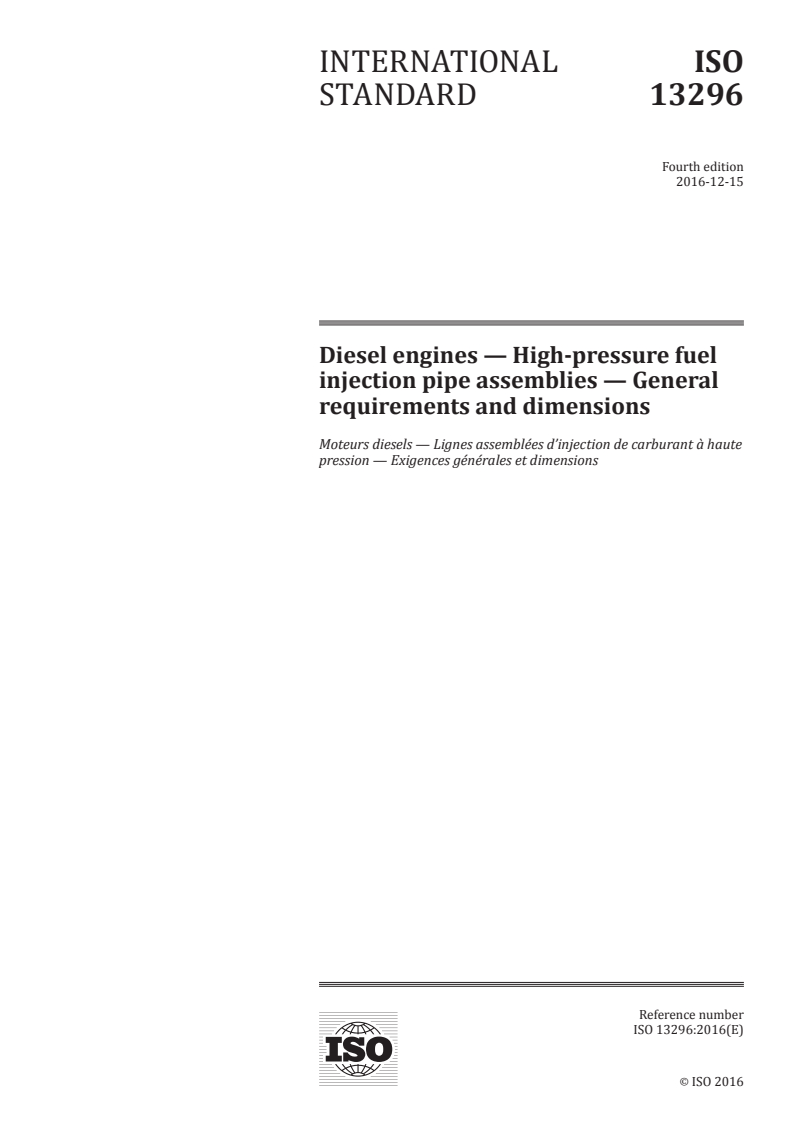 ISO 13296:2016 - Diesel engines — High-pressure fuel injection pipe assemblies — General requirements and dimensions
Released:12/14/2016