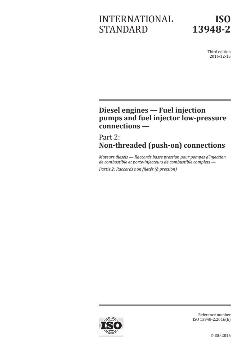 ISO 13948-2:2016 - Diesel engines — Fuel injection pumps and fuel injector low-pressure connections — Part 2: Non-threaded (push-on) connections
Released:12/8/2016