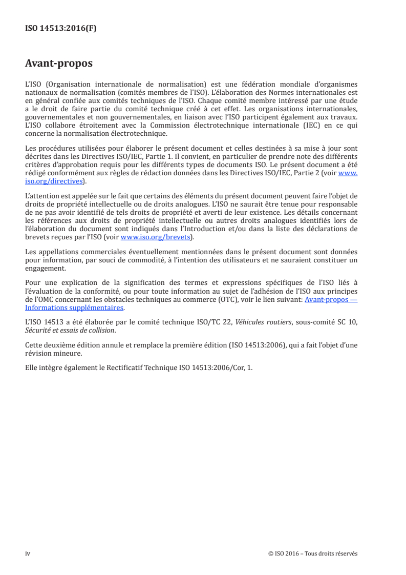 ISO 14513:2016 ISO 14513:2016 - Véhicules routiers — Protection des piétons — Méthode d'essai de choc de la tête
Released:4/4/2016 - Page 4 preview