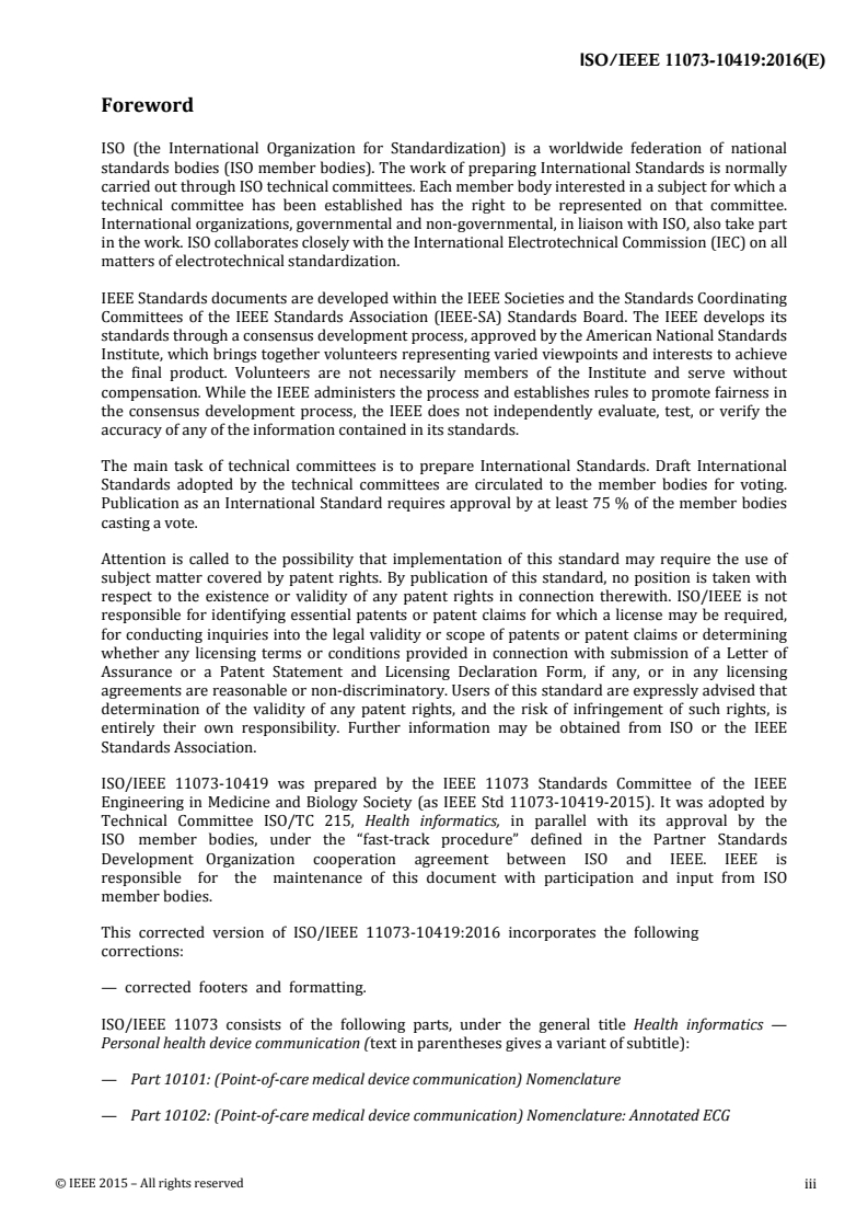 ISO/IEEE 11073-10419:2016 ISO/IEEE 11073-10419:2016 - Health informatics — Personal health device communication — Part 10419: Device specialization — Insulin pump
Released:3/13/2018