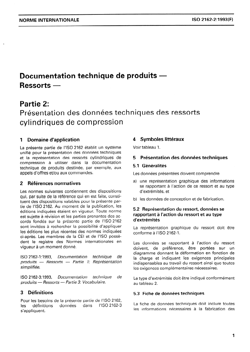 ISO 2162-2:1993 - Documentation technique de produits — Ressorts — Partie 2: Présentation des données techniques des ressorts cylindriques de compression
Released:11/25/1993