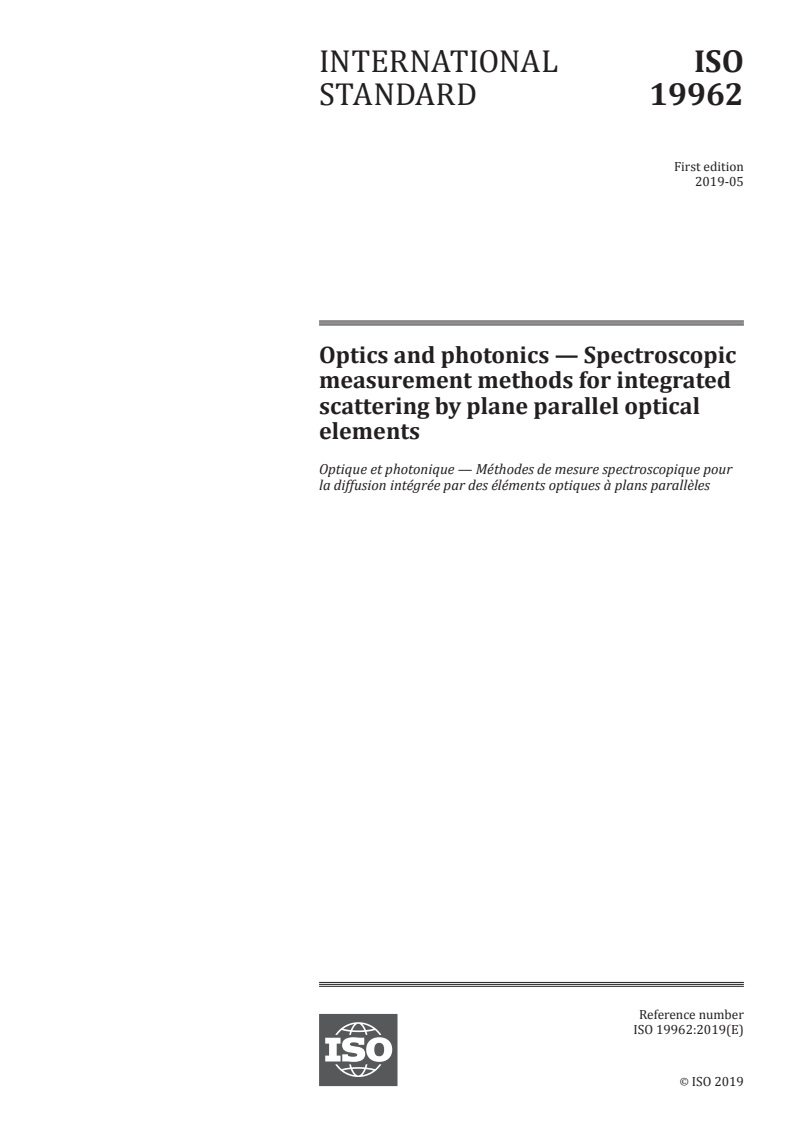 ISO 19962:2019 - Optics and photonics — Spectroscopic measurement methods for integrated scattering by plane parallel optical elements
Released:5/13/2019