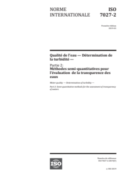 ISO 7027-2:2019 - Qualité de l'eau — Détermination de la turbidité — Partie 2: Méthodes semi-quantitatives pour l'évaluation  de la transparence des eaux
Released:18. 01. 2019 - Page 1 preview