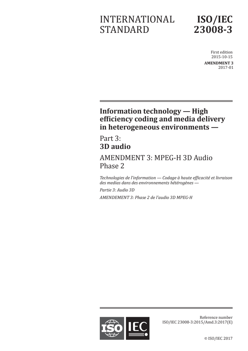 ISO/IEC 23008-3:2015/Amd 3:2017 - Information technology — High efficiency coding and media delivery in heterogeneous environments — Part 3: 3D audio — Amendment 3: MPEG-H 3D Audio Phase 2
Released:1/10/2017