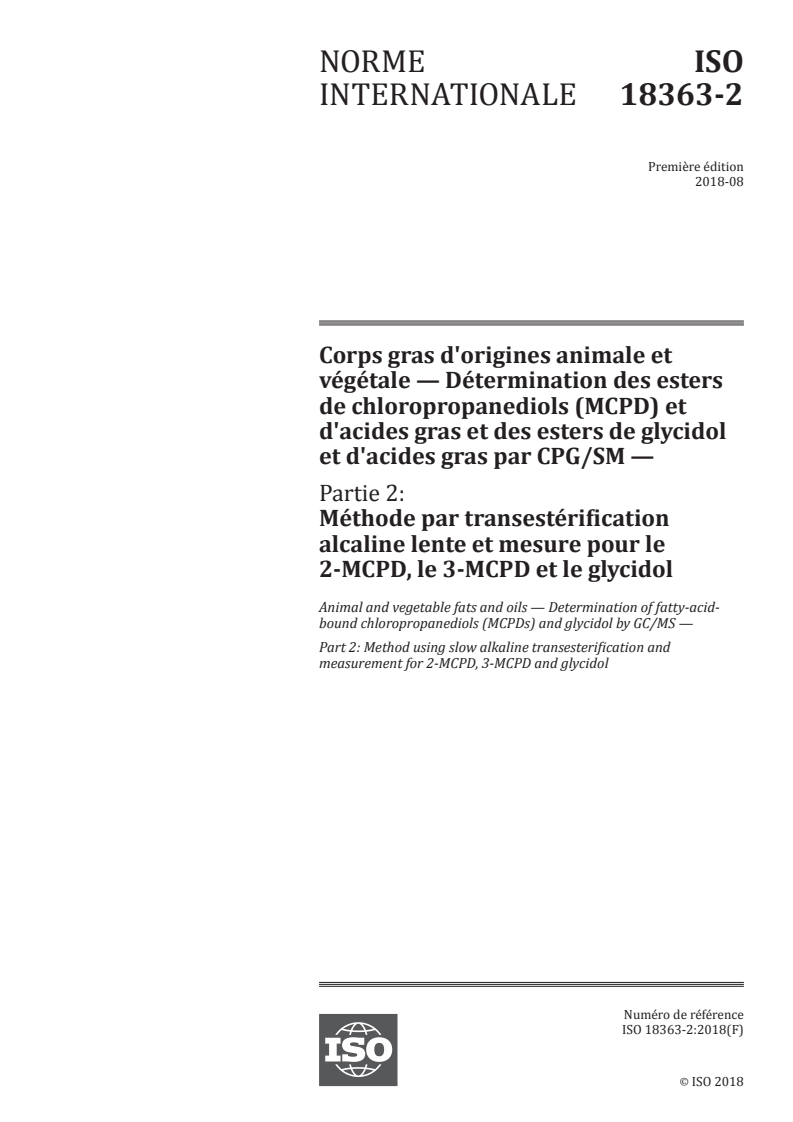 ISO 18363-2:2018 - Corps gras d'origines animale et végétale — Détermination des esters de chloropropanediols (MCPD) et d'acides gras et des esters de glycidol et d'acides gras par CPG/SM — Partie 2: Méthode par transestérification alcaline lente et mesure pour le 2-MCPD, le 3-MCPD et le glycidol
Released:10/1/2018